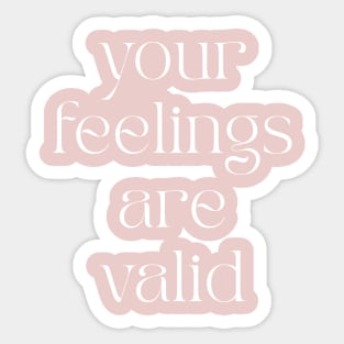 Your Feelings Are Valid Sticker